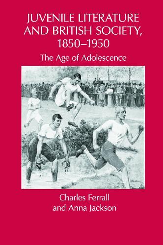 Бумажная книга «Juvenile Literature and British Society, 1850-1950: The Age of Adolescence», авторов Анна Джексон, Чарльз Ферралл - фото №1