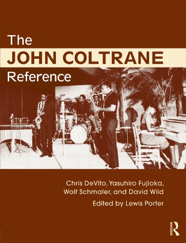 Паперова книга «The John Coltrane Reference», авторів Кріс ДеВіто, Девід Уайлд, Льюїс Портер, Вольф Шмалер, Ясухіро Фудзіока - фото №1