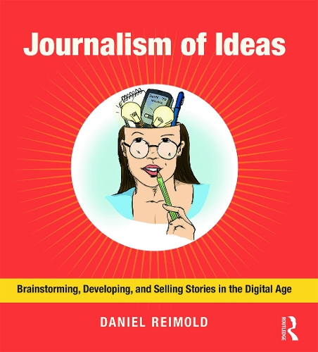Бумажная книга «Journalism of Ideas: Brainstorming, Developing, and Selling Stories in the Digital Age», автор Дэниел Реймольд - фото №1