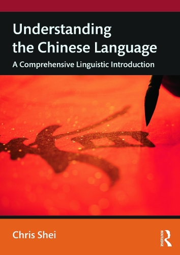 Бумажная книга «Understanding the Chinese Language: A Comprehensive Linguistic Introduction», автор Крис Шей - фото №1