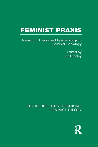 Бумажная книга «Feminist Praxis (RLE Feminist Theory): Research, Theory and Epistemology in Feminist Sociology» - фото №1