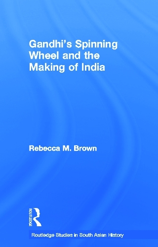 Бумажная книга «Gandhi's Spinning Wheel and the Making of India», автор Ребекка Браун - фото №1