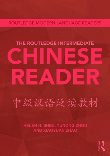 [object Object] «The Routledge Intermediate Chinese Reader», авторів Хелен Шен, Сяоюань Чжао, Чжоу Юнон - фото №1