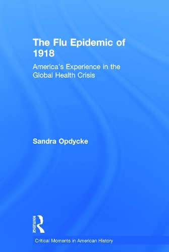 Бумажная книга «The Flu Epidemic of 1918: America's Experience in the Global Health Crisis», автор Сандра Опдик - фото №1