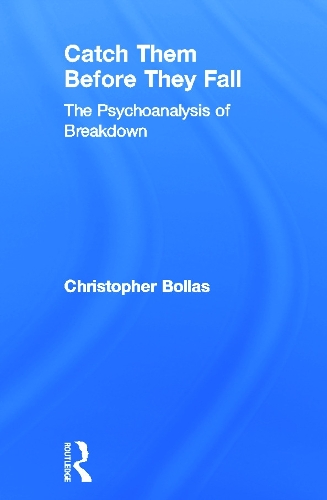 Бумажная книга «Catch Them Before They Fall: The Psychoanalysis of Breakdown», автор Кристофер Боллас - фото №1