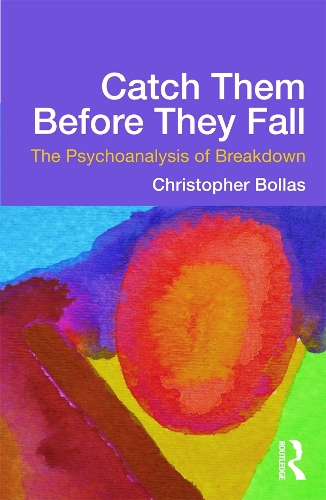 Бумажная книга «Catch Them Before They Fall: The Psychoanalysis of Breakdown», автор Кристофер Боллас - фото №1