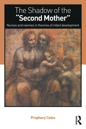 Бумажная книга «The Shadow of the Second Mother: Nurses and nannies in theories of infant development», автор Прорефси Коулс - фото №1