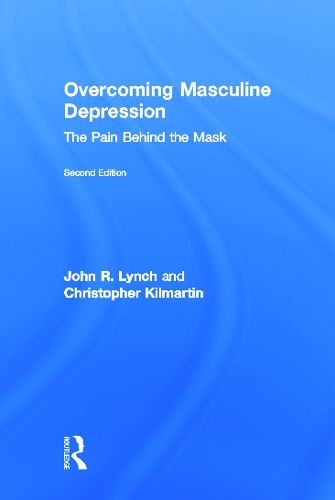 Бумажная книга «Overcoming Masculine Depression: The Pain Behind the Mask», авторов Кристофер Килмартин, Джон Р. Линч - фото №1