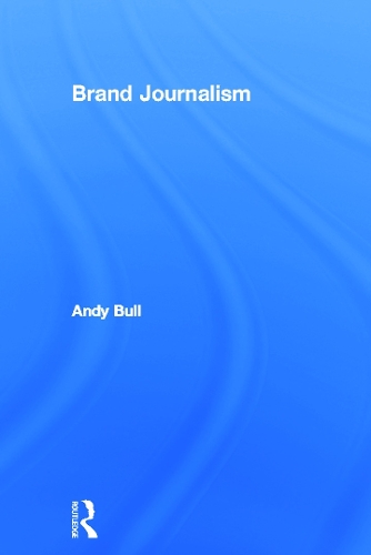 Бумажная книга «Brand Journalism», автор Энди Булл - фото №1
