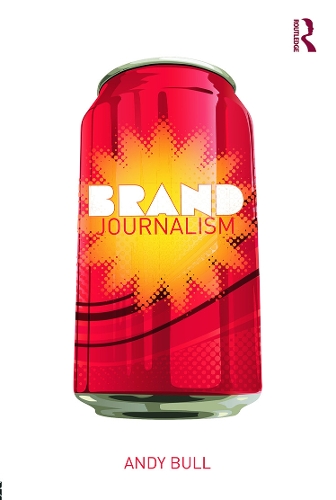 Бумажная книга «Brand Journalism», автор Энди Булл - фото №1