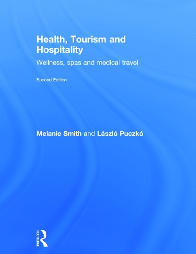 Бумажная книга «Health, Tourism and Hospitality: Spas, Wellness and Medical Travel», авторов Ласло Пучко, Мелани Смит - фото №1