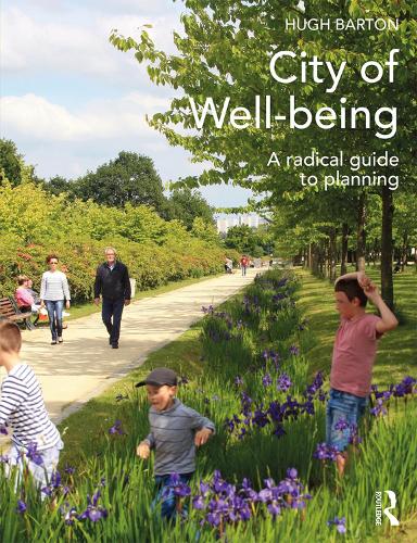 Паперова книга «City of Well-being: A radical guide to planning», автор Г'ю Бартон - фото №1