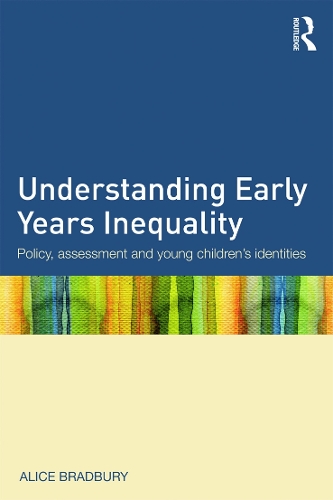 Бумажная книга «Understanding Early Years Inequality: Policy, assessment and young children's identities», автор Элис Брэдбери - фото №1