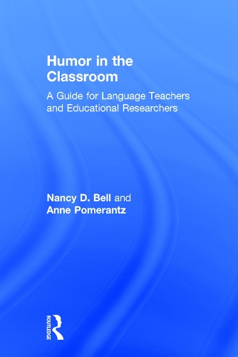 Бумажная книга «Humor in the Classroom: A Guide for Language Teachers and Educational Researchers», авторов Энн Померанц, Нэнси Белл - фото №1