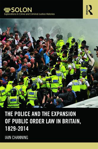 Бумажная книга «The Police and the Expansion of Public Order Law in Britain, 1829-2014», автор Иэн Ченнинг - фото №1