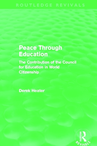 Бумажная книга «Peace Through Education (Routledge Revivals): The Contribution of the Council for Education in World Citizenship», автор Дерек Хитер - фото №1
