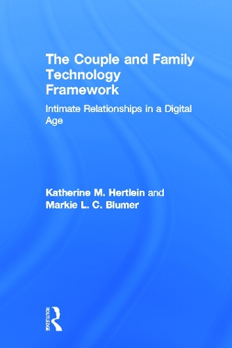 Бумажная книга «The Couple and Family Technology Framework: Intimate Relationships in a Digital Age», авторов Кэтрин М. Хертлейн, Марки Л. К. Блюмер - фото №1