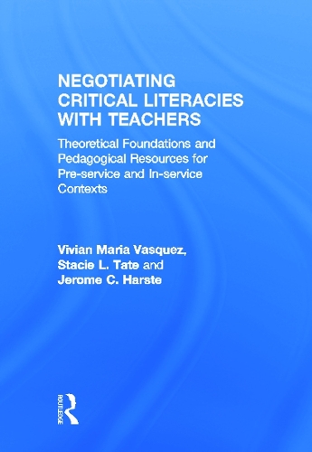 Бумажная книга «Negotiating Critical Literacies with Teachers: Theoretical Foundations and Pedagogical Resources for Pre-Service and In-Service Contexts», авторов Джером К. Харст, Стейси Л. Тейт, Вивиан Мария Васкес - фото №1