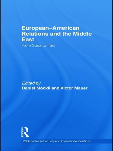 Бумажная книга «European-American Relations and the Middle East: From Suez to Iraq» - фото №1