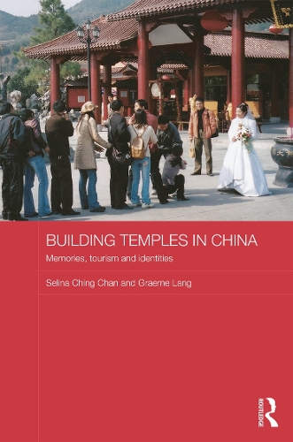 Бумажная книга «Building Temples in China: Memories, Tourism and Identities», авторов Грэм Лэнг, Селина Чинг Чан - фото №1