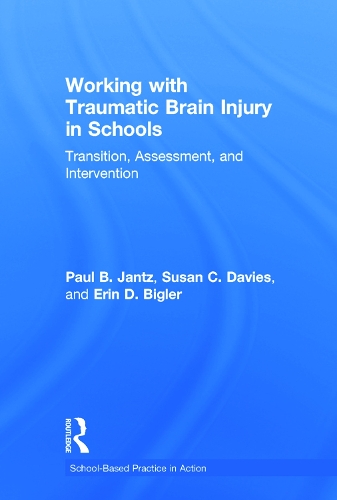 Бумажная книга «Working with Traumatic Brain Injury in Schools: Transition, Assessment, and Intervention», авторов Эрин Д. Биглер, Пол Б. Янц, Сьюзен К. Дейвис - фото №1