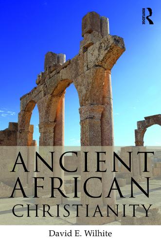 Бумажная книга «Ancient African Christianity: An Introduction to a Unique Context and Tradition», автор Дэвид Э. Уилхайт - фото №1