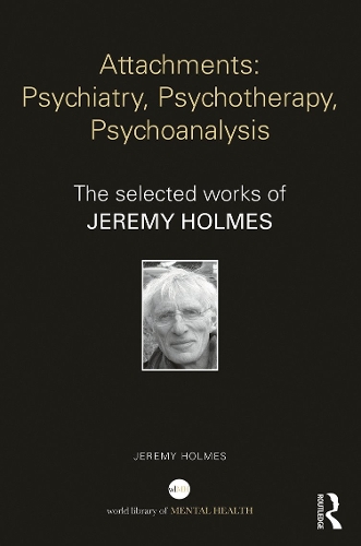 Бумажная книга «Attachments: Psychiatry, Psychotherapy, Psychoanalysis: The selected works of Jeremy Holmes», автор Джереми Холмс - фото №1