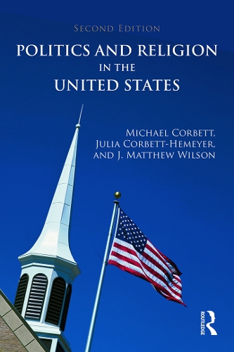 Паперова книга «Politics and Religion in the United States», авторів Дж. Метью Вілсон, Джулія Корбетт-Хемаєр, Майкл Корбетт - фото №1