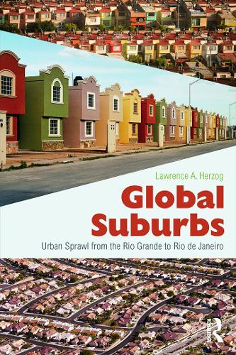 Бумажная книга «Global Suburbs: Urban Sprawl from the Rio Grande to Rio de Janeiro», автор Лоуренс Херцог - фото №1