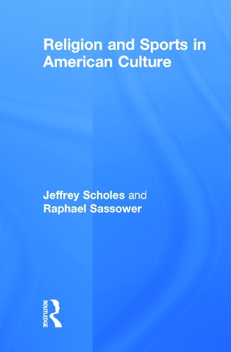 Бумажная книга «Religion and Sports in American Culture», авторов Джеффри Скоулз, Рафаэль Сассоуэр - фото №1
