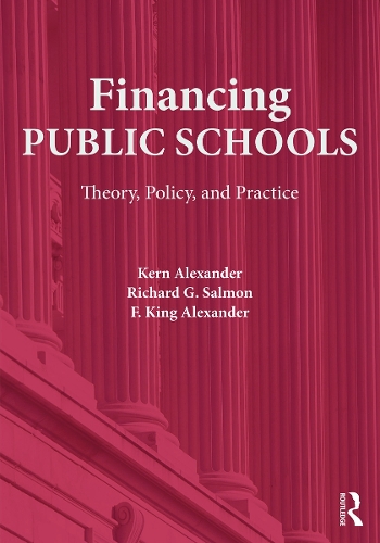 Бумажная книга «Financing Public Schools: Theory, Policy, and Practice», авторов Ф. Кинг Александр, Керн Александер, Ричард Г. Салмон - фото №1
