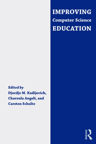 Паперова книга «Improving Computer Science Education», авторів Карстен Шульте, Чарула Анджелі, Джордже М. Кадієвич - фото №1