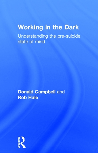 Бумажная книга «Working in the Dark: Understanding the pre-suicide state of mind», авторов Дональд Кэмпбелл, Роб Хейл - фото №1