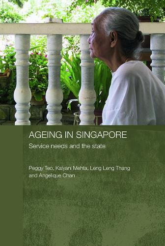 Бумажная книга «Ageing in Singapore: Service needs and the state», авторов Анжелика Чан, Каляни Мехта, Ленг Ленг Тханг, Пегги Тео - фото №1