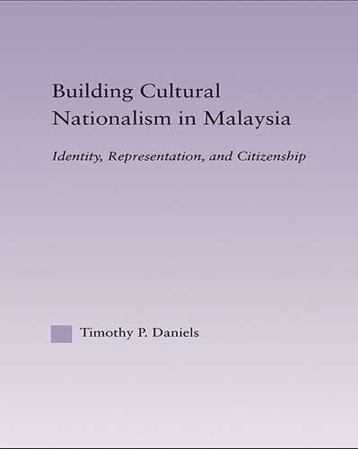 Паперова книга «Building Cultural Nationalism in Malaysia: Identity, Representation and Citizenship», автор Тімоті П. Деніелс - фото №1
