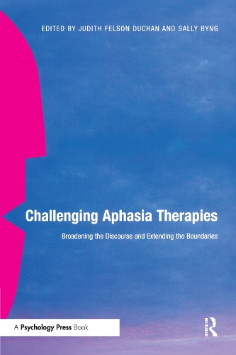 Бумажная книга «Challenging Aphasia Therapies: Broadening the Discourse and Extending the Boundaries» - фото №1