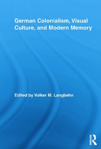 Бумажная книга «German Colonialism, Visual Culture, and Modern Memory» - фото №1