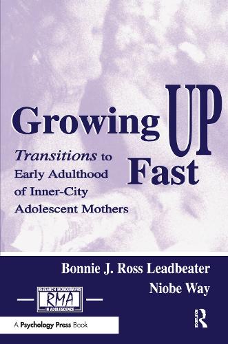 Бумажная книга «Growing Up Fast: Transitions To Early Adulthood of Inner-city Adolescent Mothers», авторов Бонни Дж. Росс Лидбитер, Ниобе Вэй - фото №1