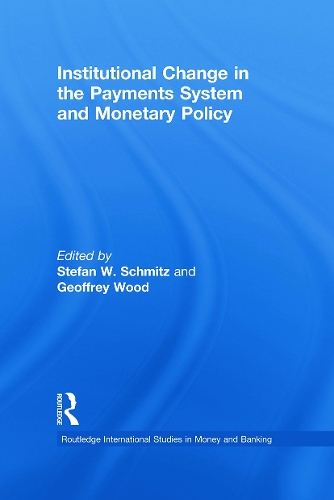 [object Object] «Institutional Change in the Payments System and Monetary Policy», авторов Джеффри Вуд, Стефан В. Шмитц - фото №1
