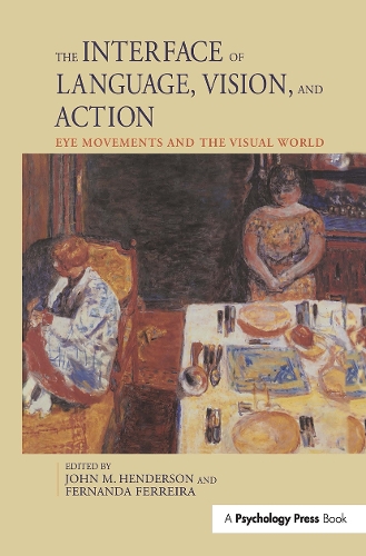 Бумажная книга «The Interface of Language, Vision, and Action: Eye Movements and the Visual World», автор Фернанда Феррейра - фото №1