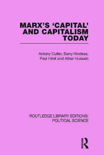 Бумажная книга «Marx's Capital and Capitalism Today Routledge Library Editions: Political Science Volume 52», авторов Атар Хусейн, Барри Хиндесс, Пол К. Херст, Тони Катлер - фото №1