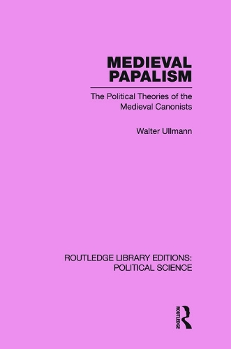 Бумажная книга «Medieval Papalism (Routledge Library Editions: Political Science Volume 36)», автор Уолтер Ульман - фото №1