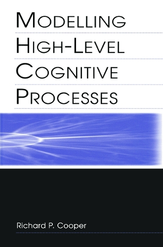 Бумажная книга «Modelling High-level Cognitive Processes», авторов Дэвид В. Гласспул, Джон Фокс, Питер Г. Юл, Ричард П. Купер - фото №1