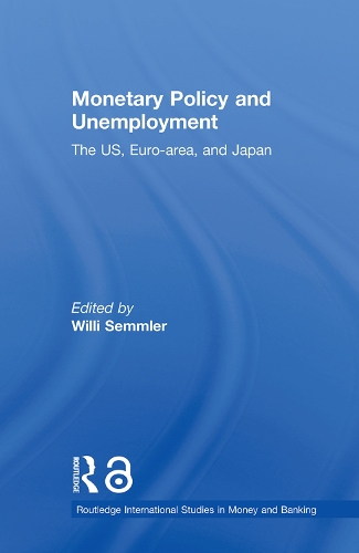 Паперова книга «Monetary Policy and Unemployment: The US, Euro-area and Japan», автор Віллі Семмлер - фото №1