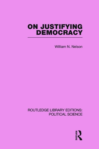 Бумажная книга «On Justifying Democracy (Routledge Library Editions:Political Science Volume 11)», автор Уильям Нельсон - фото №1