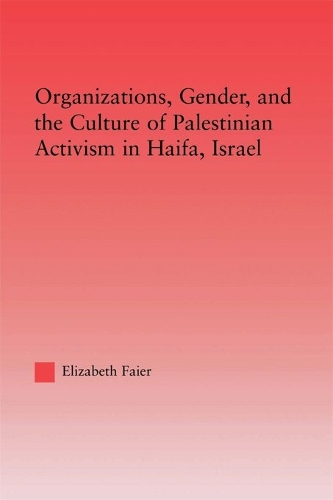 Бумажная книга «Organizations, Gender and the Culture of Palestinian Activism in Haifa, Israel», автор Элизабет Файер - фото №1
