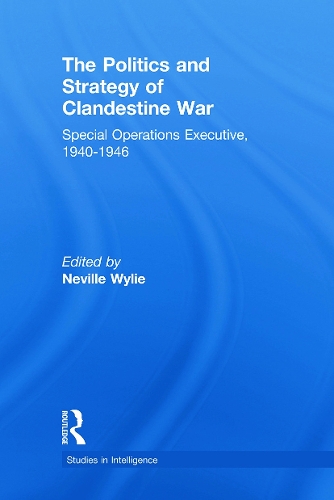Бумажная книга «The Politics and Strategy of Clandestine War: Special Operations Executive, 1940-1946» - фото №1
