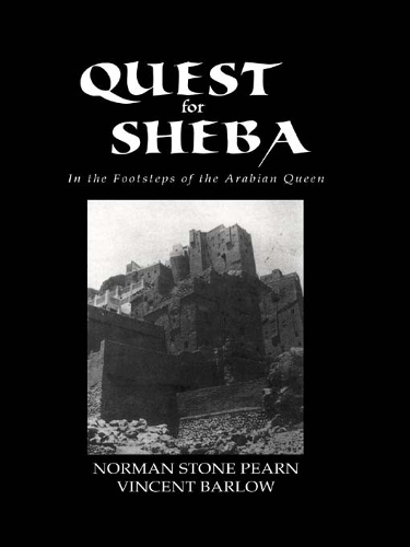 Бумажная книга «Quest For Sheba: In the Footsteps of the Arabian Queen», авторов Норман Стоун Пирн, Винсент Барлоу - фото №1