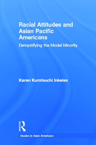 Паперова книга «Racial Attitudes and Asian Pacific Americans: Demystifying the Model Minority», автор Карен Куроцучі Інкелас - фото №1