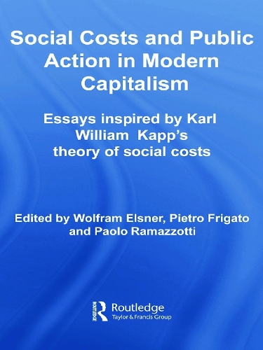 Бумажная книга «Social Costs and Public Action in Modern Capitalism: Essays Inspired by Karl William Kapp's Theory of Social Costs», авторов Паоло Рамаццотти, Пьетро Фригато, Вольфрам Эльснер - фото №1